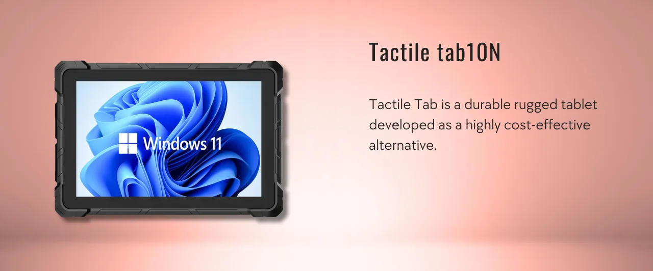 Tactile Tab is a durable "rugged" tablet developed as a highly cost-effective alternative.